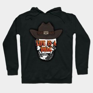 Life's a drag western Hoodie